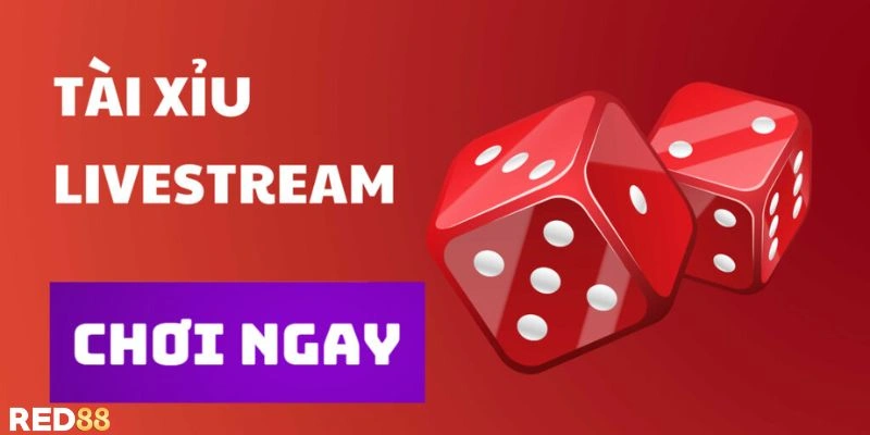 Tài xỉu livestream là gì?