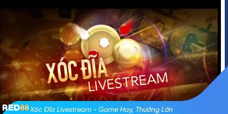 xóc đĩa livestream